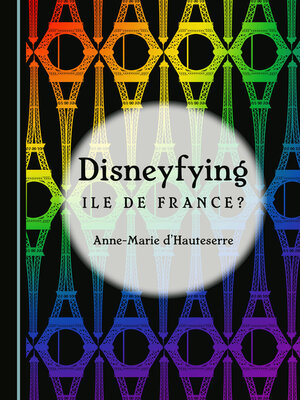 cover image of Disneyfying Ile De France?